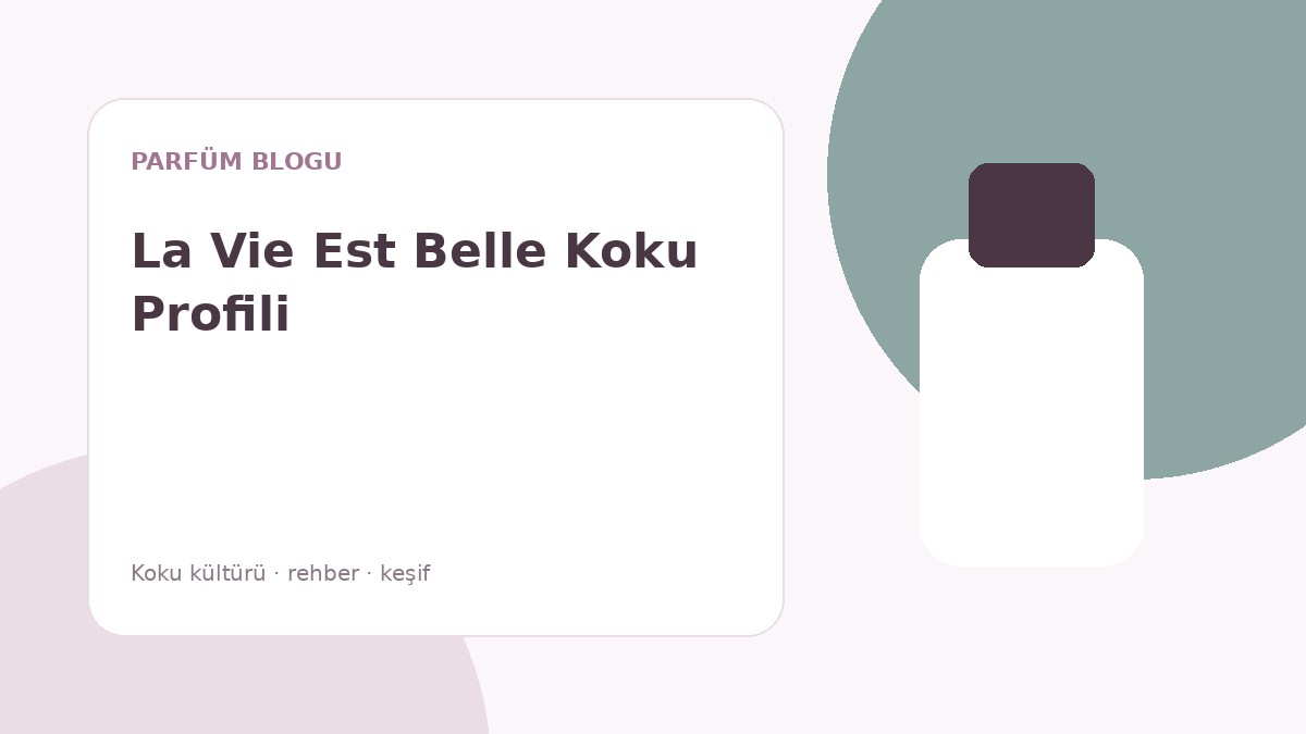 La Vie Est Belle Eau de Parfum Koku Profili