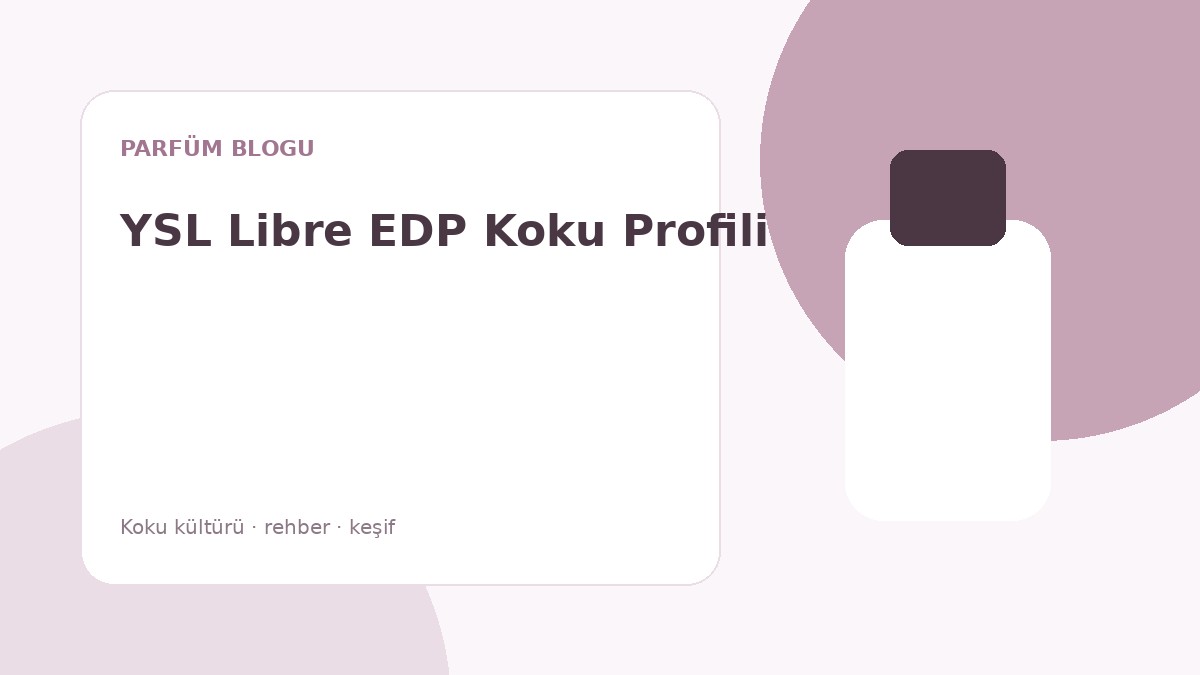 Libre Eau de Parfum Koku Profili