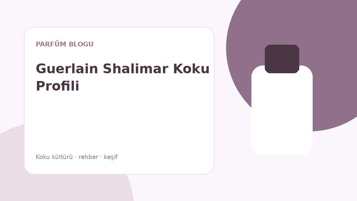 Shalimar Eau de Parfum Koku Profili