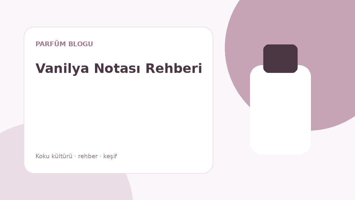 Vanilya Notası Rehberi